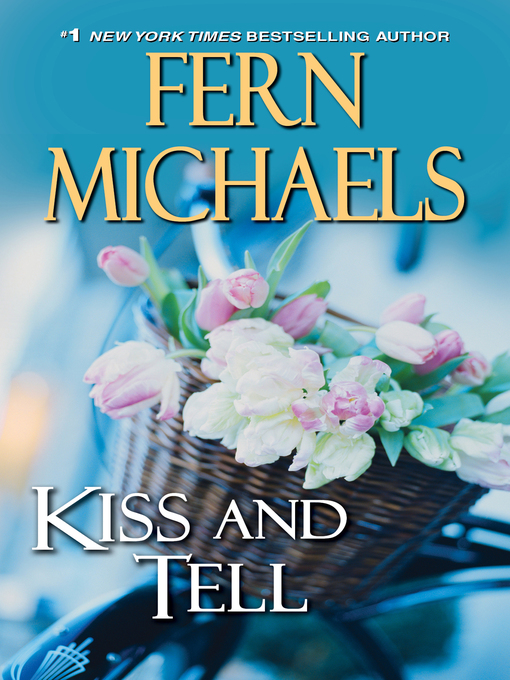 Title details for Kiss and Tell by Fern Michaels - Wait list
